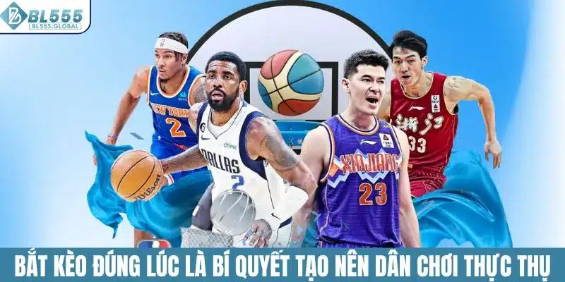 Bắt kèo đúng lúc là bí quyết tạo nên dân chơi thực thụ