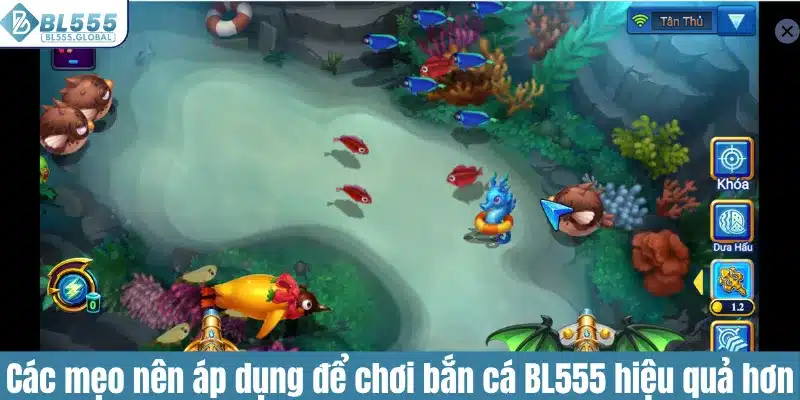 Các mẹo nên áp dụng để chơi bắn cá BL555 hiệu quả hơn