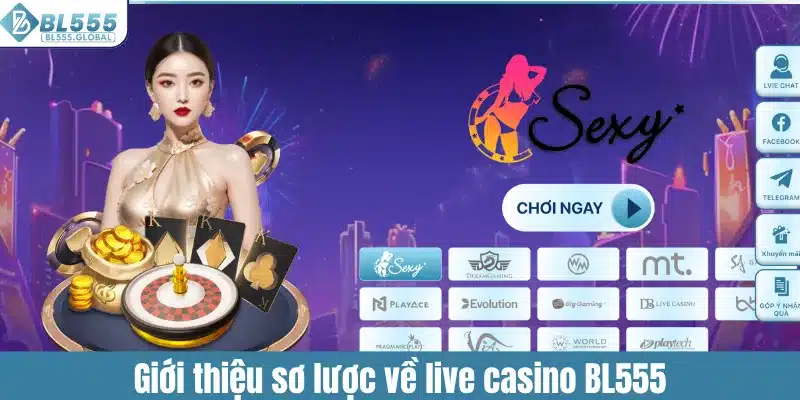 Live Casino BL555 - Thế Giới Bài Trực Tuyến Hấp Dẫn 1 Giới thiệu sơ lược về live casino BL555