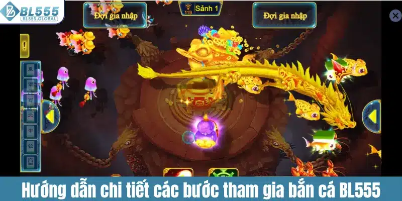 Hướng dẫn chi tiết các bước tham gia bắn cá BL555