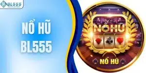 Nổ hũ BL555