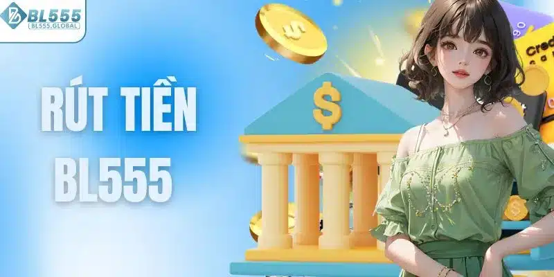 Rút tiền BL555