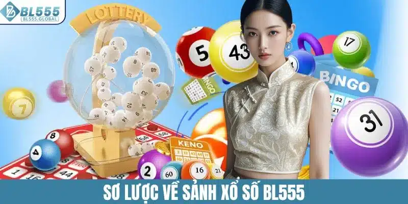 Sơ lược về sảnh xổ số BL555