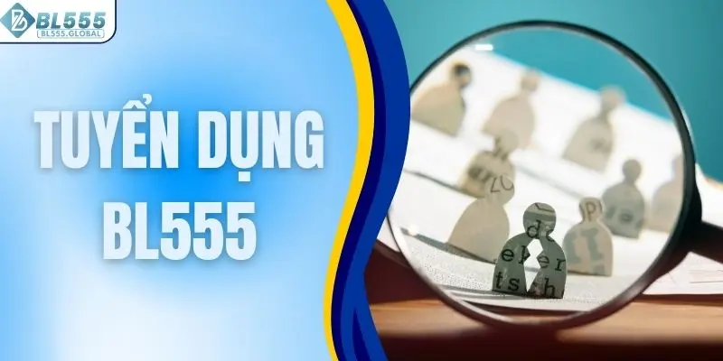 Tuyển dụng BL555