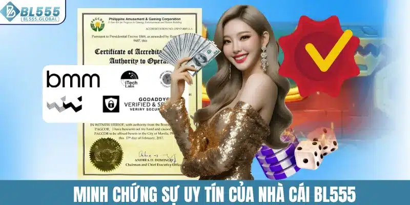 Yếu tố minh chứng cho sự uy tín của nhà cái BL555